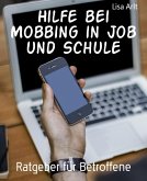Hilfe bei Mobbing in Job und Schule (eBook, ePUB)