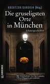 Die gruseligsten Orte in München (eBook, ePUB)