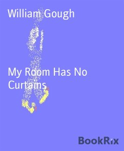 My Room Has No Curtains (eBook, ePUB) - Gough, William