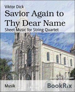 Savior Again to Thy Dear Name (eBook, ePUB) - Dick, Viktor