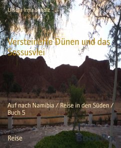 Versteinerte Dünen und das Sossusvlei (eBook, ePUB) - Scholz, Ursula Irma
