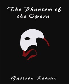 The Phantom of the Opera (eBook, ePUB) - Leroux, Gaston