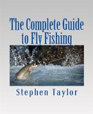 The Complete Guide to Fly Fishing (eBook, ePUB)