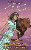 Creative astronomy for schoolchildren. Read and paint! (eBook, ePUB) Creative astronomy for schoolchildren. Read and paint! (eBook, ePUB)