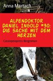 Alpendoktor Daniel Ingold #30: Die Sache mit dem Herzen (eBook, ePUB)