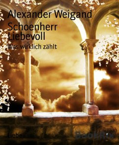 Liebevoll (eBook, ePUB) - Weigand Schoenherr, Alexander