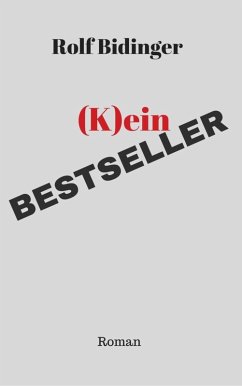 (K)ein Bestseller (eBook, ePUB) - Bidinger, Rolf