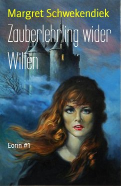 Zauberlehrling wider Willen (eBook, ePUB) - Schwekendiek, Margret
