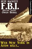Wer New York in Atem hält (FBI Special Agent) (eBook, ePUB) Wer New York in Atem hält (FBI Special Agent) (eBook, ePUB)