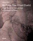 We Praise Thee O God (Duets) (eBook, ePUB)