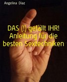 DAS (!) gefällt IHR! Anleitung für die besten Sextechniken (eBook, ePUB)