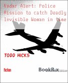 Radar Alert: Police Mission to catch Deadly Invisible Woman in time (eBook, ePUB)