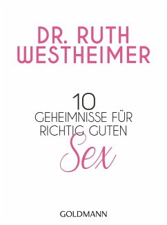 10 Geheimnisse für richtig guten Sex (eBook, ePUB) - Westheimer, Ruth K.
