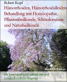 Hämorrhoiden, Hämorrhoidalleiden Behandlung mit Homöopathie, Pflanzenheilkunde, Schüsslersalzen und Naturheilkunde (eBook, ePUB)