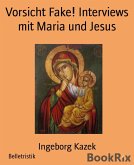 Vorsicht Fake! Interviews mit Maria und Jesus (eBook, ePUB)