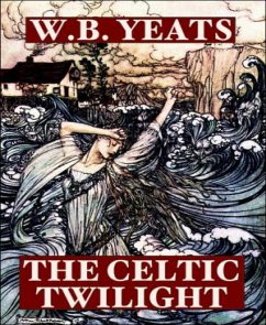The Celtic Twilight (eBook, ePUB) - B. Yeats, W.