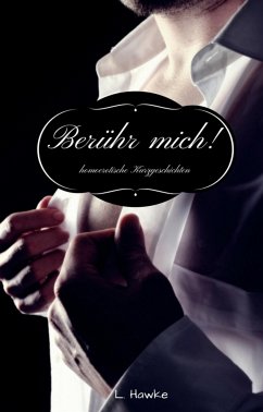 Berühr mich (eBook, ePUB) - Hawke, L.