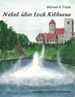 Nebel über Loch Kilburne (eBook, ePUB) - Frank, Michael A.; Soisses, Cornelia von; Soisses, Franz von