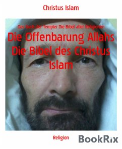 Die Offenbarung Allahs Die Bibel des Christus Islam (eBook, ePUB) - Islam, Christus