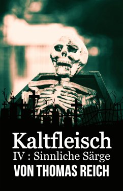 Kaltfleisch IV (eBook, ePUB) - Reich, Thomas