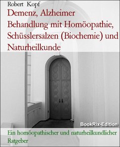 Cover Demenz, Alzheimer Behandlung mit Homöopathie, Schüsslersalzen (Biochemie) und Naturheilkunde (eBook, ePUB)