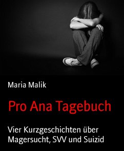 Pro Ana Tagebuch (eBook, ePUB) - Malik, Maria