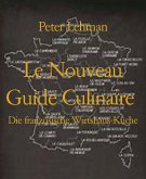 Le Nouveau Guide Culinaire (eBook, ePUB)