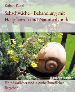 Sehschwäche - Behandlung mit Heilpflanzen und Naturheilkunde (eBook, ePUB) - Kopf, Robert
