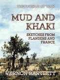 Mud and Khaki Sketches from Flanders and France (eBook, ePUB)