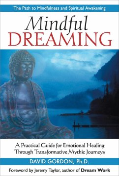 Mindful Dreaming (eBook, ePUB) - Gordon, David Mindful Dreaming (eBook, ePUB) - Gordon, David