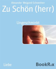 Zu Schön (herr) (eBook, ePUB) - Weigand-Schoenherr, Alexander