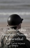 O soldado das sombras: Simon Wiesenthal (eBook, ePUB) O soldado das sombras: Simon Wiesenthal (eBook, ePUB)