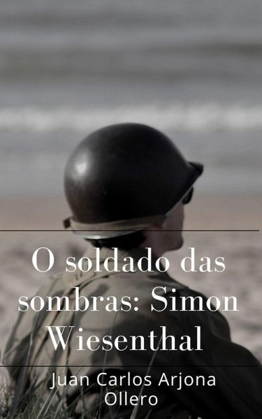 O soldado das sombras: Simon Wiesenthal (eBook, ePUB)