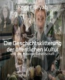 Die Geschichtsklitterung der öffentlichen Kultur (eBook, ePUB)