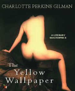 The Yellow Wallpaper (eBook, ePUB) - Gilman, Charlotte Perkins