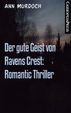 Der gute Geist von Ravens Crest: Romantic Thriller (eBook, ePUB)
