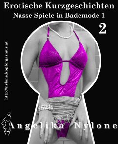 Cover Erotische Kurzgeschichten 02 - Nasse Spiele in Bademode 1 (eBook, ePUB)