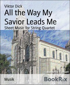 All the Way My Savior Leads Me (eBook, ePUB) - Dick, Viktor