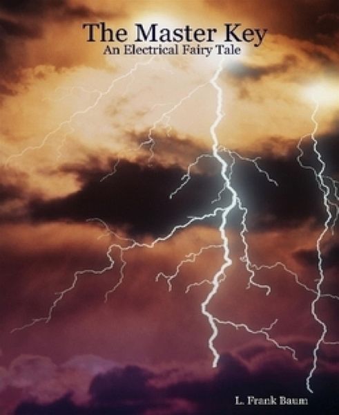 The Master Key - An Electrical Fairy Tale (eBook, ePUB) The Master Key - An Electrical Fairy Tale (eBook, ePUB)