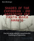 Shades of the Caribbean - Die Abenteuer der Piratin Maria Amante (eBook, ePUB)