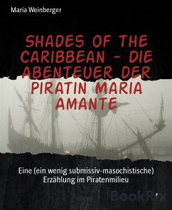 Shades of the Caribbean - Die Abenteuer der Piratin Maria Amante (eBook, ePUB) - Weinberger, Maria