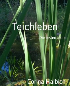 Teichleben (eBook, ePUB) - Halbich, Corina