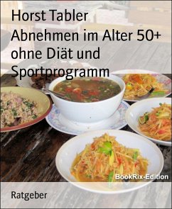 Abnehmen im Alter 50+ ohne Diät und Sportprogramm (eBook, ePUB) - Tabler, Horst