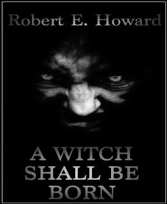 A Witch Shall Be Born (eBook, ePUB) - Howard, Robert E.