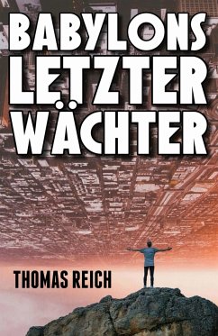 Babylons letzter Wächter (eBook, ePUB) - Reich, Thomas