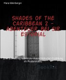 Shades of the Caribbean 2 - Abenteuer bei Sir Estorial (eBook, ePUB)