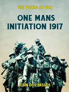 One Man's Initiation - 1917 (eBook, ePUB) - Passos, John Dos