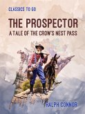 The Prospector A Tale of the Crow's Nest Pass (eBook, ePUB)