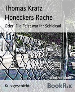 Honeckers Rache (eBook, ePUB) - Kratz, Thomas