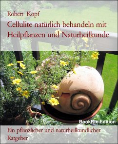 Cellulite natürlich behandeln mit Heilpflanzen und Naturheilkunde (eBook, ePUB) - Kopf, Robert